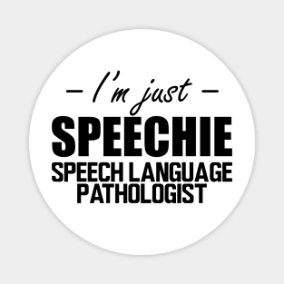 Speech Language Pathologist - I'm just speechie Magnet